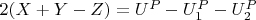 $2(X +Y-Z) = U^P - U_1^P - U_2^P$