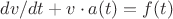 $dv/dt+v\cdot a(t)=f(t) $