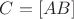 $C = [AB]$