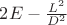 $2E-\frac{L^2}{D^2}$