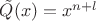 $\tilde Q(x)=x^{n+l}$