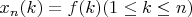 $x_n(k)=f(k)(1 \leq k \leq n)$