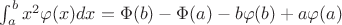 $\int_a^b x^2 \varphi(x) dx=\Phi(b)-\Phi(a)-b\varphi(b)+a\varphi(a)$
