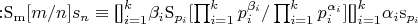 $
{:}\mathrm{S_{m}}[m/n]s_n\equiv\mathbf{\mbox{[]}}_{i=1}^{k}{\beta_i}\mathrm{S}_{p_i}[\prod_{i=1}^{k}p_i^{\beta_i}/\prod_{i=1}^{k}p_i^{\alpha_i}]\mathbf{\mbox{[]}}_{i=1}^{k}{\alpha_i}\mathrm{s}_{p_i}
$