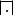 $\hbox{\vrule width.4pt%
 \vbox{{\hrule height.4pt}\vskip3pt\hbox{\,$\cdot$\,}}\vrule width.4pt}$