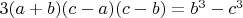 $3(a+b)(c-a)(c-b)=b^3-c^3$