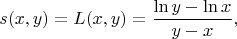 $$ s(x,y)=L(x,y)=\frac{\ln y - \ln x}{y-x},$$