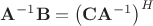 $\mathbf A^{-1}\mathbf B = \left(\mathbf C\mathbf A^{-1}\right)^H$