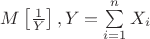 $M\left[\frac{1}{Y}\right], Y = \sum\limits_{i=1}^n X_i $