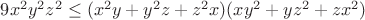 $9x^2y^2z^2 \le (x^2y+y^2z+z^2x)(xy^2+yz^2+zx^2)$