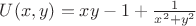 $ U(x,y) =  xy-1+ \frac{1}{x^2+y^2}$