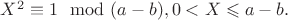 $X^2 \equiv 1 \mod (a-b), 0<X \leqslant a-b.$