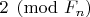 $2\pmod {F_{n}}$