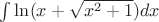 $\int \ln (x+\sqrt{x^2+1}) dx$