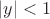 $\left\lvert y\right\rvert<1$