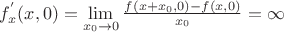 $
f^{'}_{x}(x, 0) = \lim \limits_{x_{0} \to 0}{\frac{f(x + x_{0}, 0) - f(x, 0)}{x_{0}} = \infty$