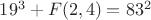 $19^3+F(2,4)=83^2$
