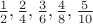 $\frac{1}{2}, \frac{2}{4}, \frac{3}{6}, \frac{4}{8}, \frac{5}{10}$