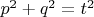 $p^2+q^2=t^2$