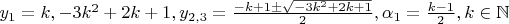 $y_1=k, -3k^2+2k+1, y_{2,3}=\frac{-k+1\pm\sqrt{-3k^2+2k+1}}{2}, \alpha_1=\frac{k-1}{2}, k\in\mathbb{N}$