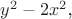 $y^2-2x^2$,