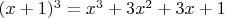 $(x+1)^3=x^3+3x^2+3x+1$