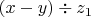 $(x-y)\div z_1$