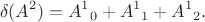 $$\delta(A^2)=A^1{}_0+A^1{}_1+A^1{}_2.$$