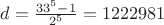 $d=\frac{33^5-1}{2^5}=1222981$