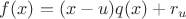 $f(x)=(x-u)q(x)+r_u$