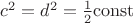 $c^2=d^2=\frac12\mathrm{const}$