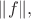 $\|f\|,$