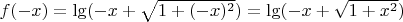 $f(-x)=\lg(-x+\sqrt{1+(-x)^2})=\lg(-x+\sqrt{1+x^2})$