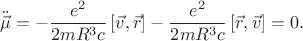 $$\ddot{\vec{\mu}}=-\frac{e^2}{2mR^3c}\left[\vec{v},\vec{r}\right]-\frac{e^2}{2mR^3c}\left[\vec{r},\vec{v}\right]=0.$$
