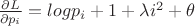 ${\frac{{\partial L}} {{\partial p_i }}=log p_i + 1 + \lambda i^2+\theta$ ${\frac{{\partial L}} {{\partial p_i }}=log p_i + 1 + \lambda i^2+\theta$