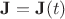 $\mathbf{J} = \mathbf{J}(t)$