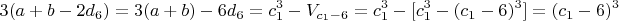 $$3(a+b-2d_6)=3(a+b)-6d_6=c_1^3-V_{c_1-6}=c_1^3-[c_1^3-(c_1-6)^3]=(c_1-6)^3$$