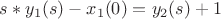 $s*y_1(s) - x_1(0) = y_2(s) + 1$