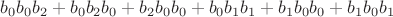 $b_0 b_0 b_2 + b_0 b_2 b_0 + b_2 b_0 b_0 + b_0 b_1 b_1 + b_1 b_0 b_0 + b_1 b_0 b_1$