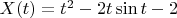 $X(t)=t^2-2t\sin t-2\cost$