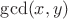 $\gcd(x,y)$