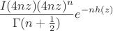 $$\frac{I(4nz)(4nz)^n}{\Gamma(n+\frac12)}e^{-nh(z)}$$
