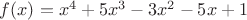 $f(x) = x^4 + 5x^3 - 3x^2 - 5x + 1$