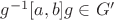 $g^{-1}[a,b]g \in G'$