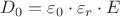 $D_0 = \varepsilon_0 \cdot \varepsilon_r \cdot E$