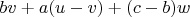 $bv+a(u-v)+(c-b)w$