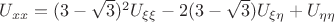 $U_{xx}=(3-\sqrt{3})^2U_{\xi\xi}-2(3-\sqrt{3})U_{\xi\eta}+U_{\eta\eta}$