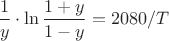 $\dfrac 1y\cdot\ln\dfrac{1+y}{1-y}=2080/T$