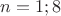 $n=1;8$