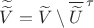 $\widetilde{\widetilde{V}}=\widetilde{V} \setminus \overline{\widetilde{U}}^{ \,\tau }$